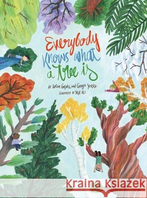 Everybody Knows What a Tree Is Jason Gruhl, Genjō Mark Yorke, Skye Ali 9781632333001 Eifrig Publishing