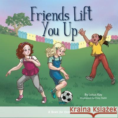 Friends Lift You Up Lotus Kay   9781632333377 Eifrig Publishing