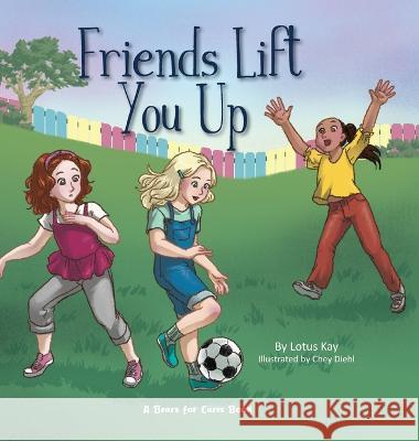 Friends Lift You Up Lotus Kay 9781632333384 Eifrig Publishing