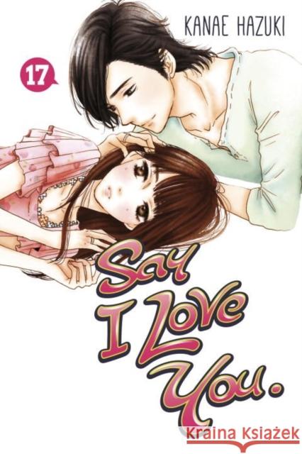 Say I Love You., Volume 17 Kanae Hazuki 9781632363039 Kodansha Comics