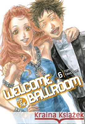 Welcome to the Ballroom 6 Tomo Takeuchi 9781632364463