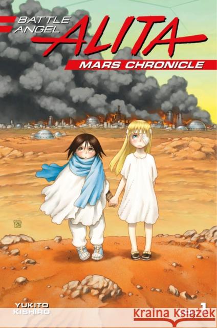 Battle Angel Alita Mars Chronicle 1 Yukito Kishiro 9781632366153