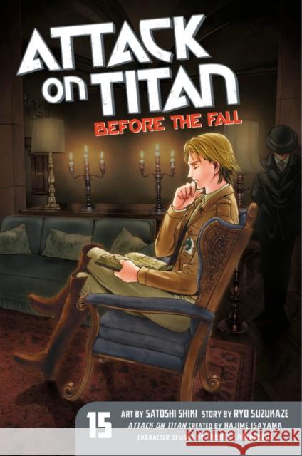 Attack On Titan: Before The Fall 15 Hajime Isayama Ryo Suzukaze Satoshi Shiki 9781632366573 Kodansha America, Inc