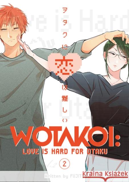 Wotakoi: Love Is Hard for Otaku 2 Fujita 9781632367051