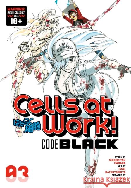 Cells at Work! Code Black 3 Shigemitsu Harada Issei Hatsuyoshiya Akane Shimizu 9781632368966