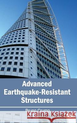 Advanced Earthquake-Resistant Structures Bruno Crump 9781632380142 NY Research Press