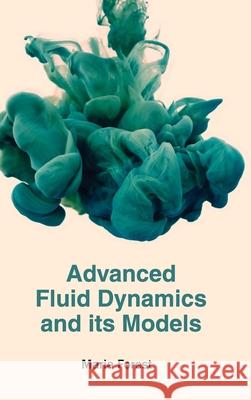 Advanced Fluid Dynamics and Its Models Maria Forest 9781632380159 NY Research Press