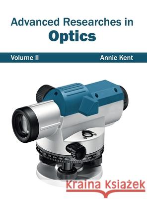 Advanced Researches in Optics: Volume II Annie Kent 9781632380210 NY Research Press