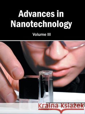 Advances in Nanotechnology: Volume III Andrew Green 9781632380371