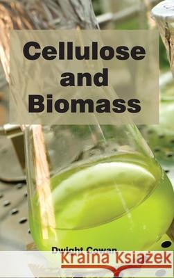 Cellulose and Biomass Dwight Cowan 9781632380715 NY Research Press