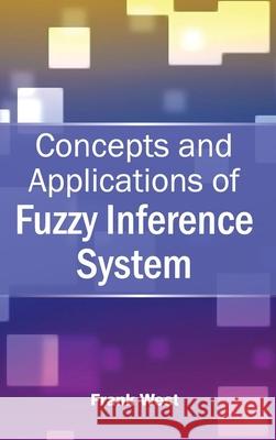 Concepts and Applications of Fuzzy Inference System Frank West 9781632380920 NY Research Press