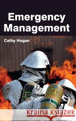 Emergency Management Cathy Hogan 9781632381255 NY Research Press