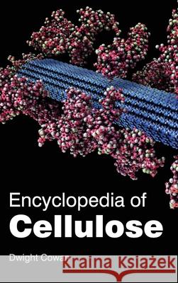Encyclopedia of Cellulose Dwight Cowan 9781632381279 NY Research Press