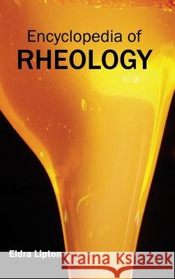Encyclopedia of Rheology Eldra Lipton 9781632381651 NY Research Press