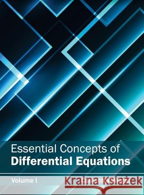 Essential Concepts of Differential Equations: Volume I Calanthia Wright 9781632381828 NY Research Press