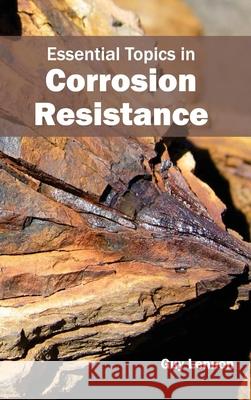 Essential Topics in Corrosion Resistance Guy Lennon 9781632381859