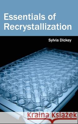 Essentials of Recrystallization Sylvia Dickey 9781632381934