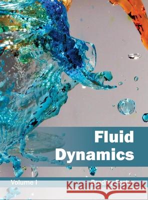 Fluid Dynamics: Volume I Bradley Foster 9781632381996 NY Research Press