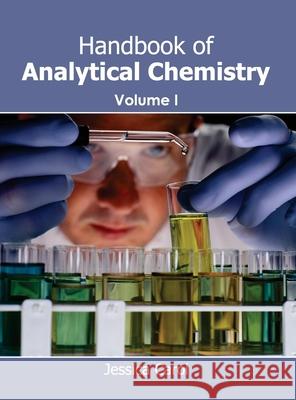 Handbook of Analytical Chemistry: Volume I Jessica Carol 9781632382207 NY Research Press