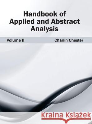 Handbook of Applied and Abstract Analysis: Volume II Charlin Chester 9781632382283 NY Research Press