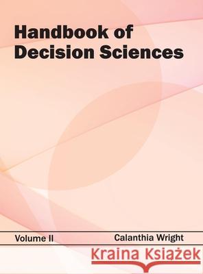 Handbook of Decision Sciences: Volume II Calanthia Wright 9781632382313 NY Research Press