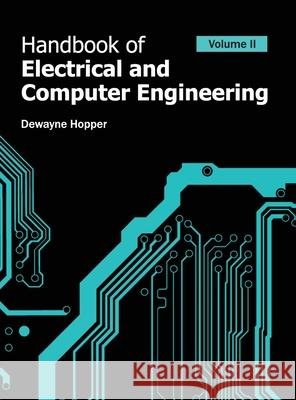 Handbook of Electrical and Computer Engineering: Volume II Dewayne Hopper 9781632382351 NY Research Press