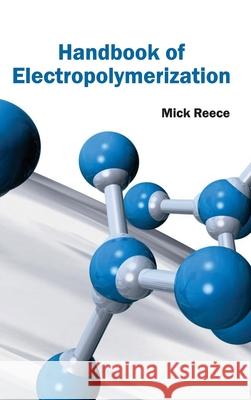 Handbook of Electropolymerization Mick Reece 9781632382412 NY Research Press