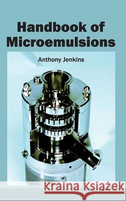 Handbook of Microemulsions Anthony Jenkins 9781632382559 NY Research Press