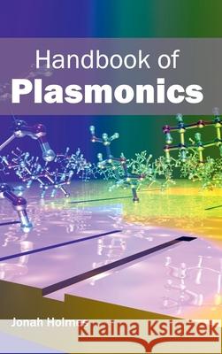 Handbook of Plasmonics Jonah Holmes 9781632382658 NY Research Press