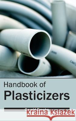 Handbook of Plasticizers Gerald Brooks 9781632382665 NY Research Press