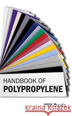 Handbook of Polypropylene Will Davis 9781632382672 NY Research Press