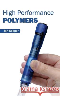 High Performance Polymers Jan Cooper 9781632382894 NY Research Press