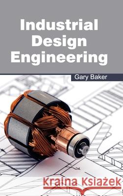 Industrial Design Engineering Gary Baker 9781632382931