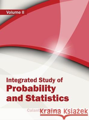 Integrated Study of Probability and Statistics: Volume II Calanthia Wright 9781632382979 NY Research Press