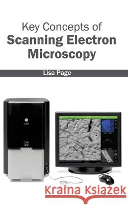 Key Concepts of Scanning Electron Microscopy Lisa Page 9781632383068 NY Research Press