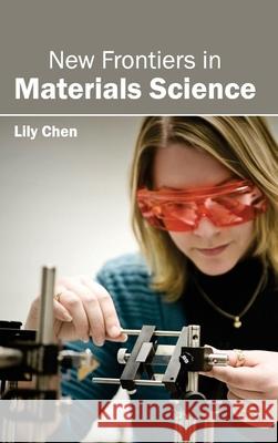 New Frontiers in Materials Science Lily Chen 9781632383464