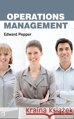 Operations Management Edward Pepper 9781632383549