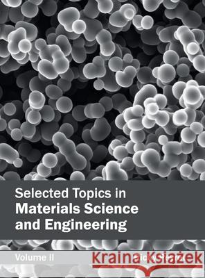 Selected Topics in Materials Science and Engineering: Volume II Ricky Peyret 9781632384119 NY Research Press