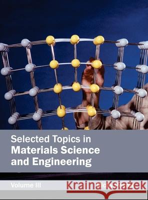 Selected Topics in Materials Science and Engineering: Volume III Ricky Peyret 9781632384126 NY Research Press