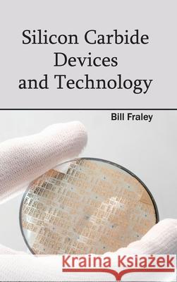 Silicon Carbide Devices and Technology Bill Fraley 9781632384140 NY Research Press