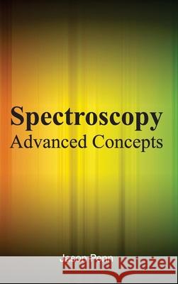 Spectroscopy: Advanced Concepts Jason Penn 9781632384249 NY Research Press