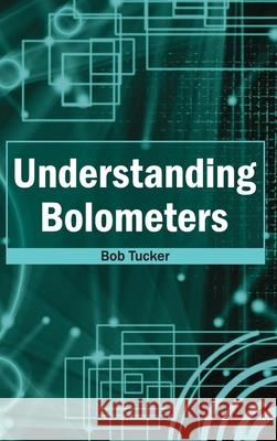 Understanding Bolometers Bob Tucker 9781632384591 NY Research Press