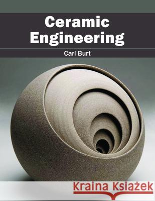 Ceramic Engineering Carl Burt 9781632384799