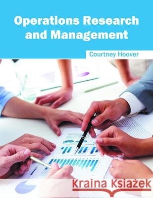 Operations Research and Management Courtney Hoover 9781632384997 NY Research Press