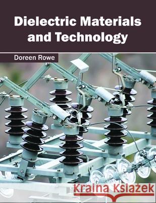 Dielectric Materials and Technology Doreen Rowe 9781632385086