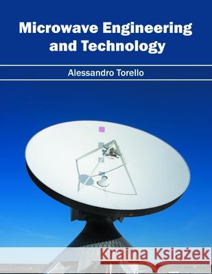 Microwave Engineering and Technology Alessandro Torello 9781632385185 NY Research Press