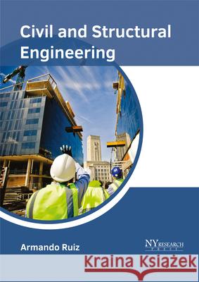 Civil and Structural Engineering Armando Ruiz 9781632385383 NY Research Press