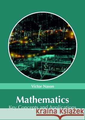 Mathematics: Key Concepts and Applications Victor Nason 9781632385734 NY Research Press