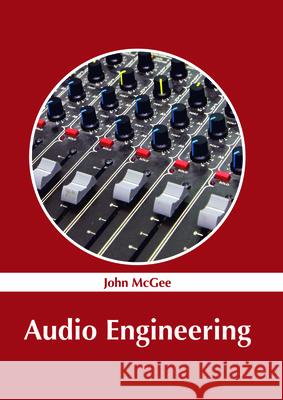 Audio Engineering John McGee 9781632385901