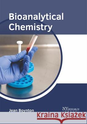 Bioanalytical Chemistry Jean Boynton 9781632386700 NY Research Press